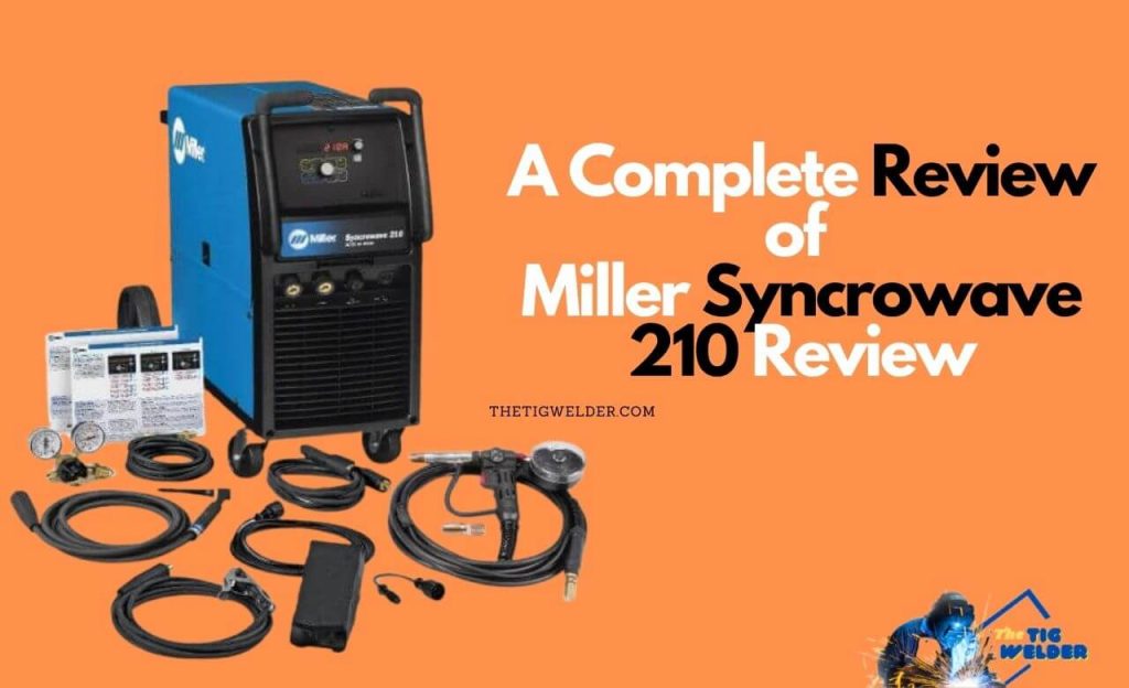 Miller Syncrowave 210 Review