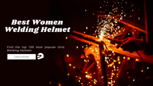 Best Women Welding Helmet