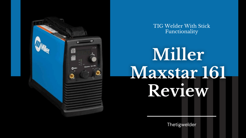 Miller Maxstar 161 Review