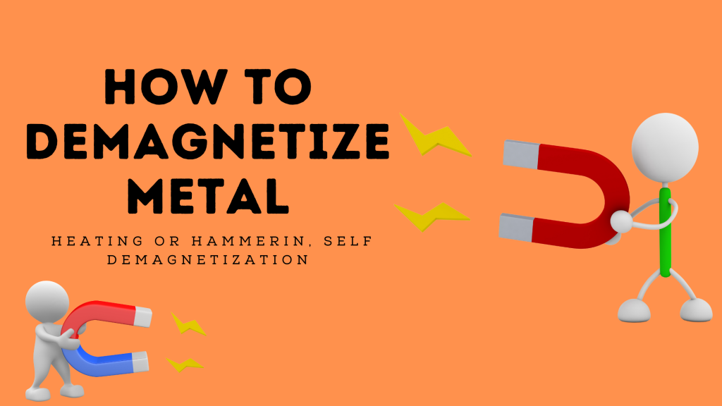 How to Demagnetize Metal