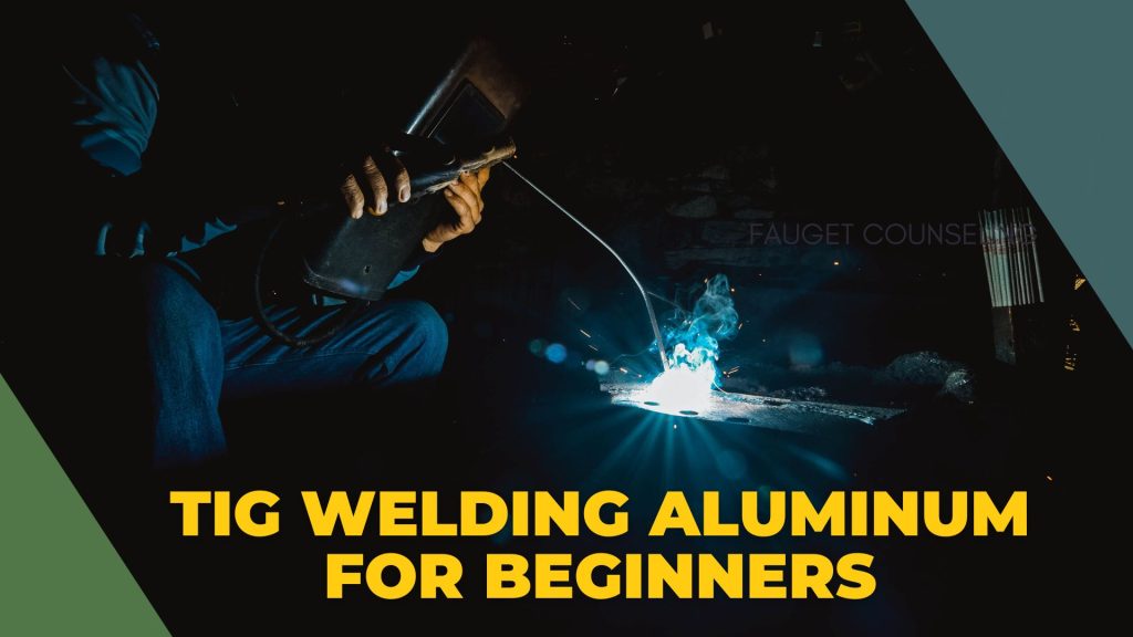 TIG Welding Aluminum for Beginners