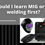 Should I Learn Mig Or Tig Welding First?