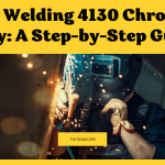 Tig Welding 4130 Chrome Moly: A Step-by-Step Guide