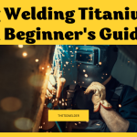 Tig Welding Titanium: A Beginner's Guide