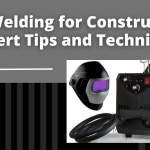 Tig Welding for Construction: Expert Tips and Techniques
