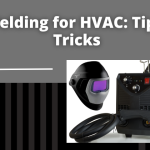 Tig Welding for HVAC: Tips and Tricks
