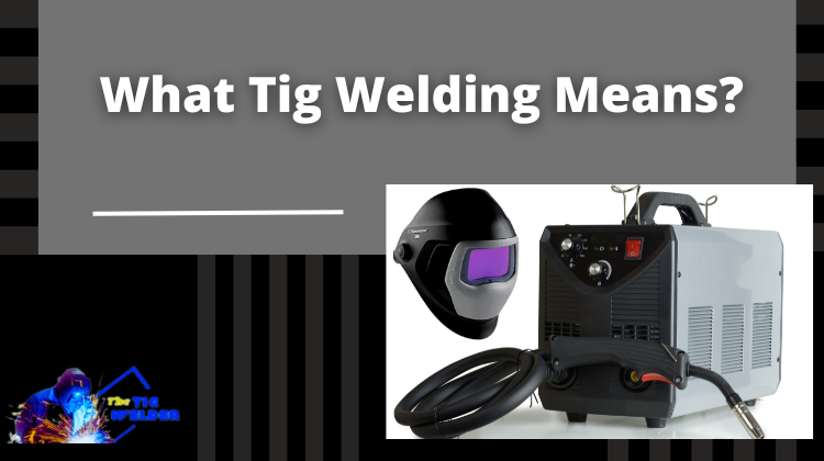 What Tig Welding Means